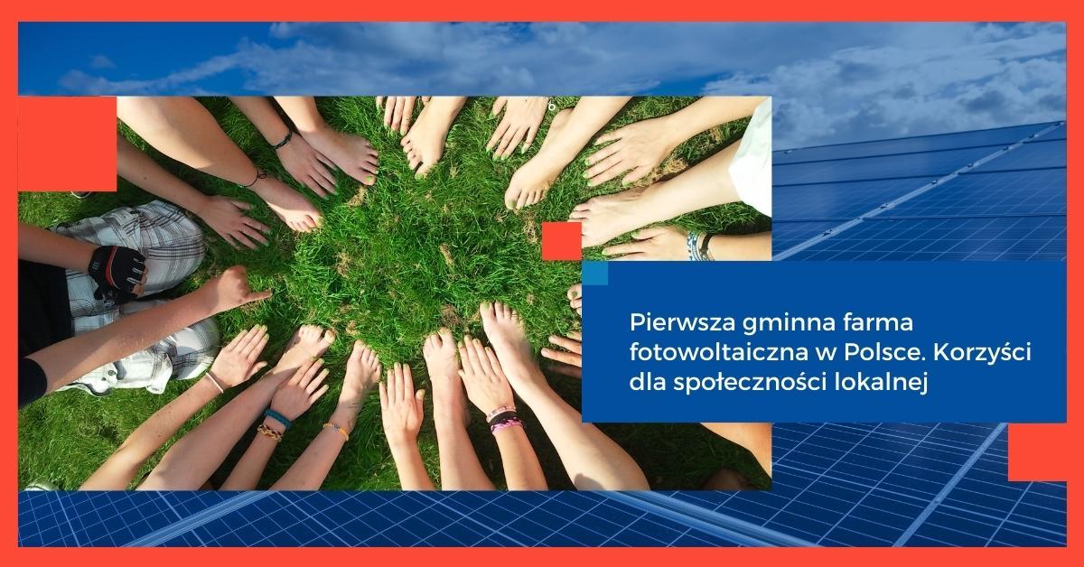Pierwsza gminna farma fotowoltaiczna w Polsce. Korzyści dla społeczności lokalnej?